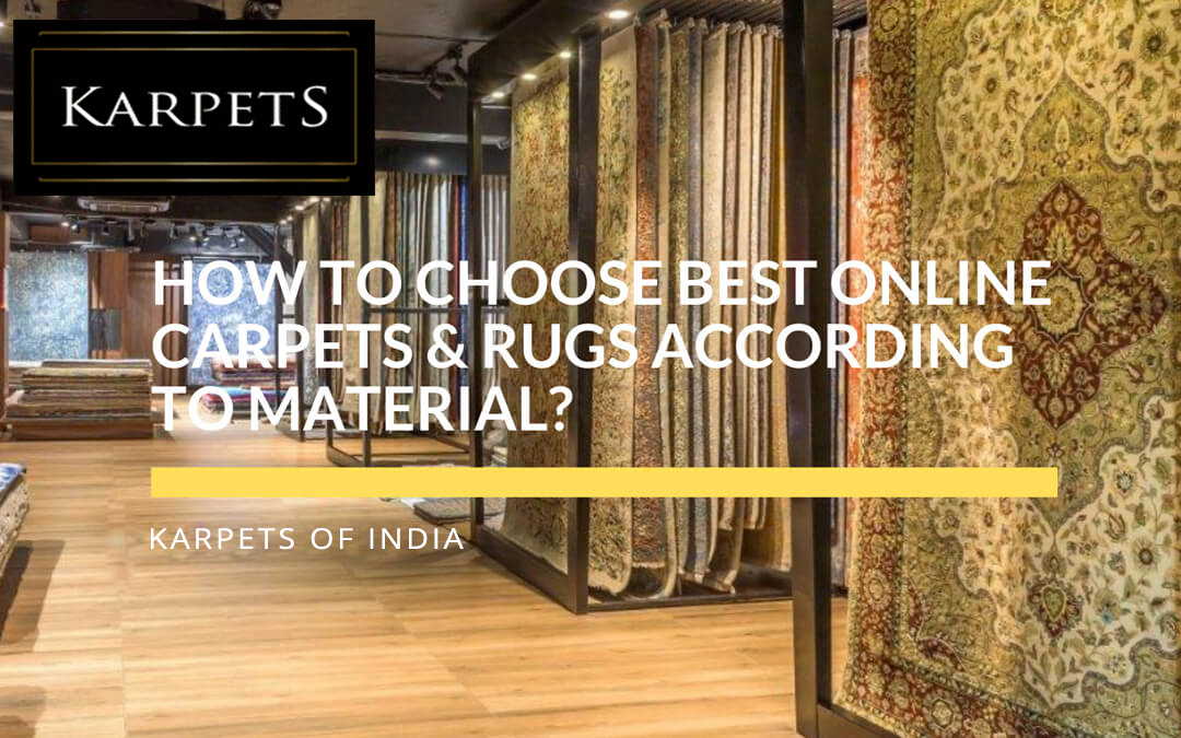 How to Choose Best Online Carpets & Rugs According to Material?